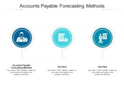 Accounts payable forecasting methods ppt powerpoint presentation professional layout ideas cpb