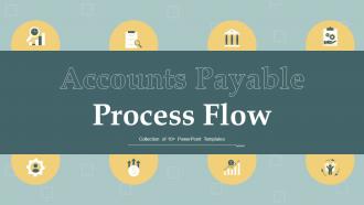 Accounts Payable Process Flow Powerpoint Ppt Template Bundles