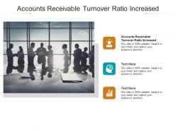 Accounts receivable turnover ratio increased ppt powerpoint presentation slides file formats cpb