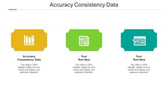 Accuracy consistency data ppt powerpoint presentation show format cpb