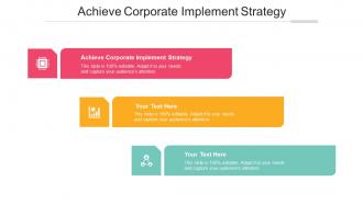 Achieve Corporate Implement Strategy Ppt Powerpoint Presentation Outline Rules Cpb