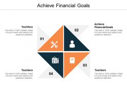 Achieve financial goals ppt powerpoint presentation infographic template layouts cpb