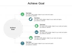 Achieve goal ppt powerpoint presentation infographic template master slide cpb