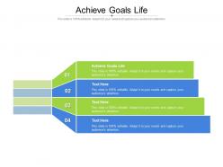 Achieve goals life ppt powerpoint presentation file graphics download cpb