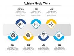 Achieve goals work ppt powerpoint presentation icon influencers cpb