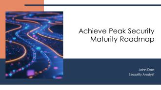 Achieve Peak Security Maturity Roadmap PPT Structure AT