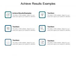 Achieve results examples ppt powerpoint presentation pictures inspiration cpb