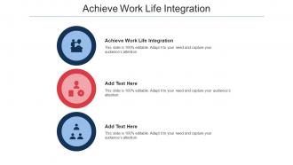 Achieve Work Life Integration In Powerpoint And Google Slides Cpb