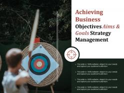 Achieving business objectives aims and goals strategy management