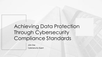 Achieving Data Protection Through Cybersecurity Compliance Standards PPT PowerPoint AT