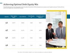 Achieving optimal debt equity mix understanding capital structure of firm ppt graphics