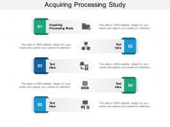 Acquiring processing study ppt powerpoint presentation infographics guide cpb