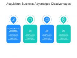 Acquisition business advantages disadvantages ppt powerpoint presentation infographic guidelines cpb