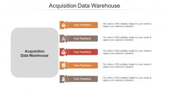 Acquisition data warehouse ppt powerpoint presentation summary introduction cpb