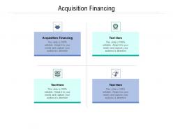 Acquisition financing ppt powerpoint presentation layouts topics cpb