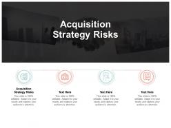 Acquisition strategy risks ppt powerpoint presentation inspiration file formats cpb