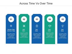Across time vs over time ppt powerpoint presentation summary layout ideas cpb