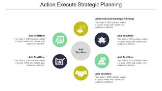 Action Execute Strategic Planning In Powerpoint And Google Slides Cpb