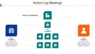 Action Log Meetings Ppt Powerpoint Presentation Inspiration Graphics Tutorials Cpb