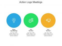 Action logs meetings ppt powerpoint presentation visual aids professional cpb