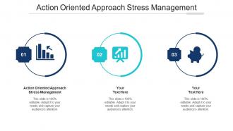 Action Oriented Approach Stress Management Ppt Powerpoint Presentation Inspiration Cpb