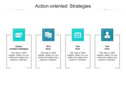 Action oriented strategies ppt powerpoint presentation outline background cpb