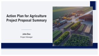 Action Plan For Agriculture Project Proposal Summary PPT Slides AT