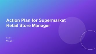 Action Plan For Supermarket Retail Store Manager PPT Summary AT