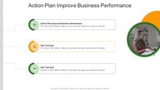 Action Plan Improve Business Performance In Powerpoint And Google Slides Cpb
