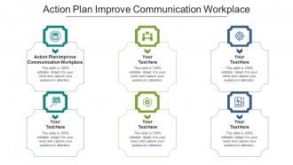Action Plan Improve Communication Workplace Ppt Powerpoint Presentation Layouts Format Cpb