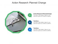 Action research planned change ppt powerpoint presentation infographic template graphic tips cpb