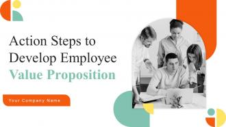 Action Steps To Develop Employee Value Proposition Powerpoint Presentation Slides