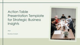 Action Table Presentation Template For Strategic Business Insights PPT H