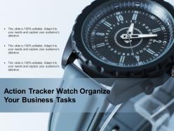 Action tracker watch organize your business tasks
