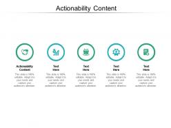 Actionability content ppt powerpoint presentation ideas deck cpb