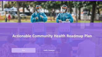 Actionable Community Health Roadmap Plan PPT Mockup AT
