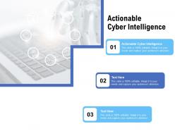 Actionable cyber intelligence ppt powerpoint presentation ideas slides cpb