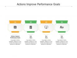Actions improve performance goals ppt powerpoint presentation infographics background cpb