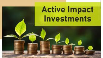 Active Impact Investments Powerpoint Presentation And Google Slides ICP