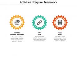 Activities require teamwork ppt powerpoint presentation show diagrams cpb