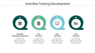 Activities training development ppt powerpoint presentation portfolio visuals cpb