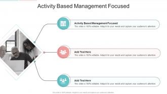 Activity Based Management Focused In Powerpoint And Google Slides Cpb