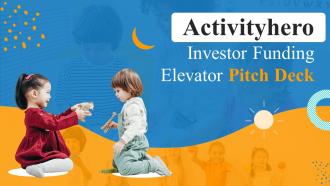 ActivityHero Investor Funding Elevator Pitch Deck Ppt Template
