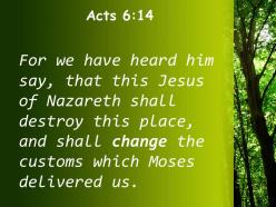 Acts 6 14 the customs moses handed powerpoint church sermon