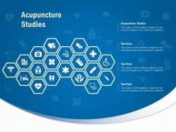 Acupuncture studies ppt powerpoint presentation infographic template master slide