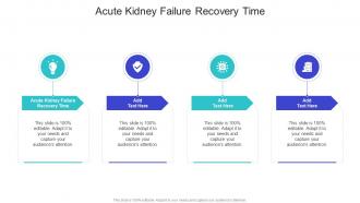 Acute Kidney Failure Recovery Time In Powerpoint And Google Slides Cpb