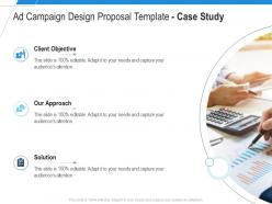 Ad campaign design proposal template case study ppt powerpoint presentation styles