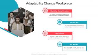 Adaptability Change Workplace In Powerpoint And Google Slides Cpb