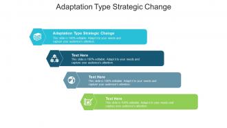 Adaptation type strategic change ppt powerpoint presentation outline graphics download cpb