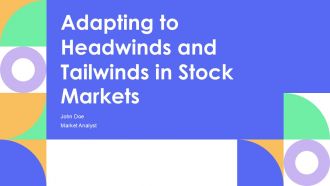Adapting To Headwinds And Tailwinds In Stock Markets PPT Example AT
